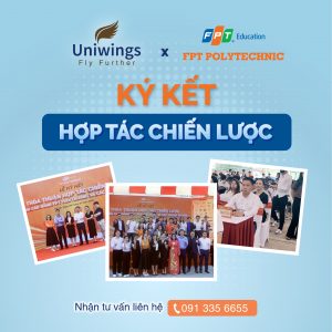 Uniwings ký kết hợp tác chiến lược cùng trường Cao đẳng FPT Polytechnic