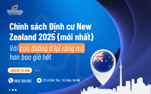 Chính sách Định cư New Zealand 2025 (mới nhất) với con đường ở lại rộng mở hơn bao giờ hết