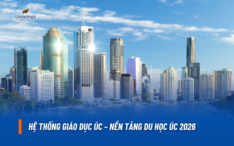  Hệ thống giáo dục Úc – Nền tảng vững chắc cho sinh viên du học Úc 2026
