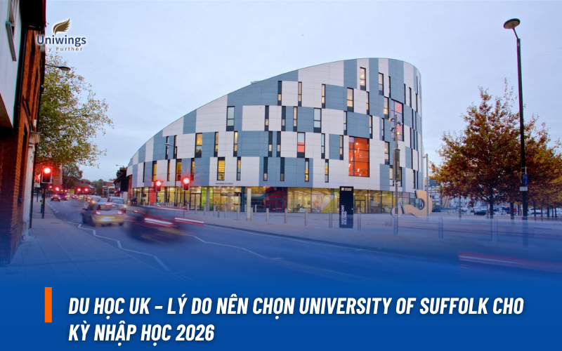 Du học UK – Lý do nên chọn University of Suffolk cho kỳ nhập học 2026